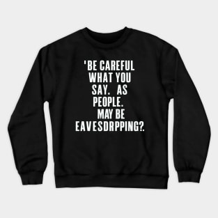 Spying designe Crewneck Sweatshirt